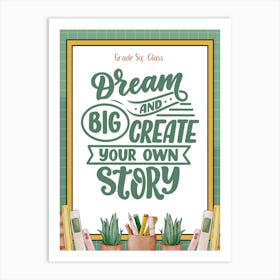 Dream Big And Create Your Own Story, Classroom Decor, Classroom Posters, Motivational Quotes, Classroom Motivational portraits, Aesthetic Posters, Baby Gifts, Classroom Decor, Educational Posters, Elementary Classroom, Gifts, Gifts for Boys, Gifts for Girls, Gifts for Kids, Gifts for Teachers, Inclusive Classroom, Inspirational Quotes, Kids Room Decor, Motivational Posters, Motivational Quotes, Teacher Gift, Aesthetic Classroom, Famous Athletes, Athletes Quotes, 100 Days of School, Gifts for Teachers, 100th Day of School, 100 Days of School, Gifts for Teachers,100th Day of School,100 Days Svg, School Svg,100 Days Brighter, Teacher Svg, Gifts for Boys,100 Days Png, School Shirt, Happy 100 Days, Gifts for Girls, Gifts, Silhouette, Heather Roberts Art, Cut Files for Cricut, Sublimation PNG, School Png,100th Day Svg, Personalized Gifts Art Print
