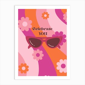 Celebrate You Art Print