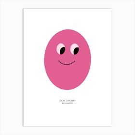 Don'T Worry Be Happy Art Print