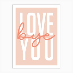 Love Bye You Hallway Entrance Peach Poster