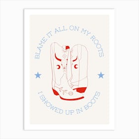 Showed Up In Boots Blue & Red Art Print