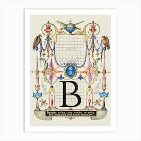 Guide For Constructing The Letter B From Mira Calligraphiae Monumenta, Joris Hoefnagel Art Print