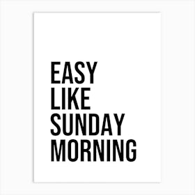 Easy Like Sunday Morning Art Print