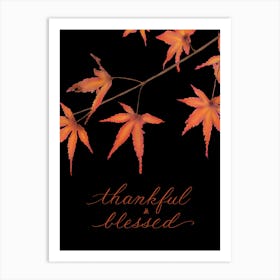 Maple Leaves with Thankful and Blessed, Black Background Art Print