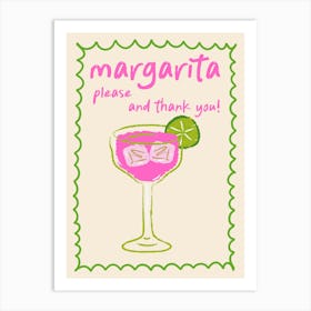 Margarita Please And Thank You Art Print