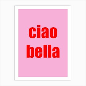 Ciao Bella Art Print