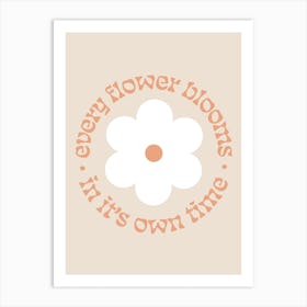 Every Flower Blooms On It S Own Retro Flower Daisy Quote Art Art Print