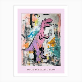 Dinosaur On A Smart Phone Pink Lilac Graffiti Style 3 Poster Art Print