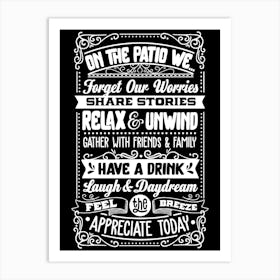 On The Patio We Remember Share Stories Have A Drink And Appreciate Today Art Print