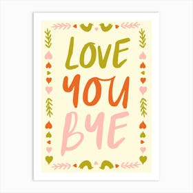 Love You Bye No. 4 Art Print