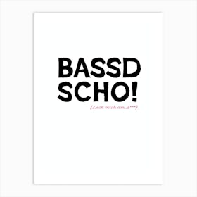 Bassd Scho Art Print