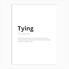 Tying Definition Meaning Art Print