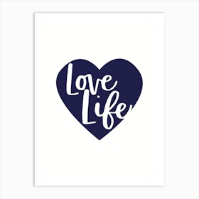 Love Life Art Print