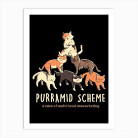Purramid Scheme - Funny Cute Cat Gift Art Print