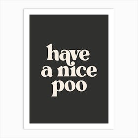 Have A Nice Poo - Black Bathroom Art Print