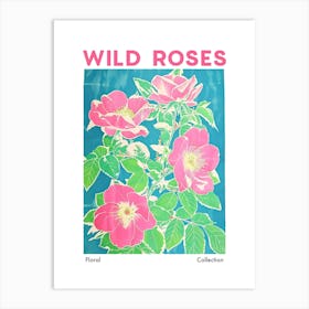 Wild Roses Botanical Flower Market Art Print