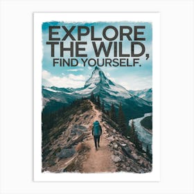 Inspirational Poster: Explore The Wild Find Yourself! Art Print