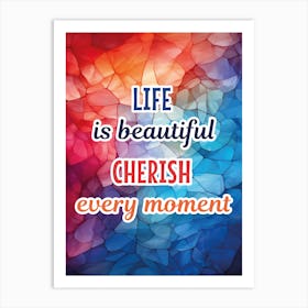 LIFE IS BEAUTIFUL Art Print