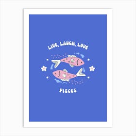 Live Laugh Love Pisces Art Print