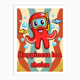 Happiness Is A Choice Art Print