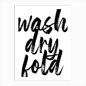 Wash Dry Fold Bold Script Art Print