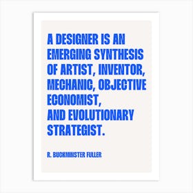 A designer is an emerging synthesis of cool quote Art Print