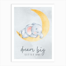 Dream Big Little One Kids and Nursery Art Print