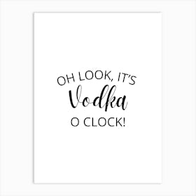 Vodka O Clock Art Print