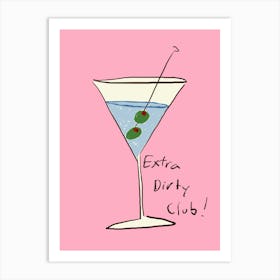 Extra Dirty Club Art Print