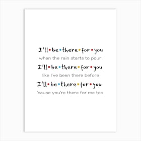 Friends TV Show Theme Tune - I'Ll Be There For You Art Print