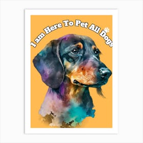 I Am Here To Pet All Dogs Art Print