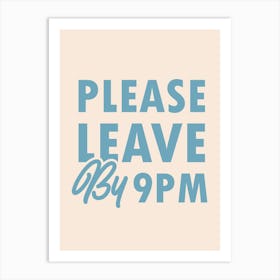 Please Leave By 9 Pm, Blue Art Print