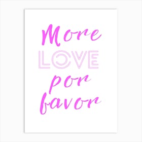 More Love Por Favor Art Print