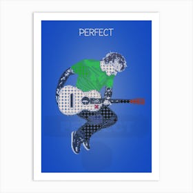 Perfect — Ed Sheeran Art Print