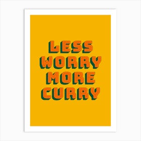 Less Worry More Curry 1 Art Print