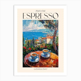 Catania Espresso Made In Italy 1 Poster Art Print