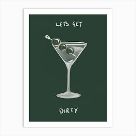‘Lets Get Dirty’ In Green Art Print