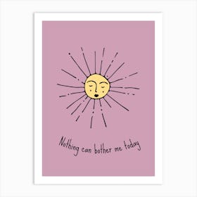 Motivational Quote: Nothing Can Better Me Today Art Print