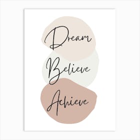 Dream Believe Achieve Art Print