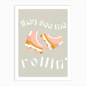 THEYSEEMEROLLINN’ Art Print