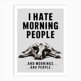 I Hate Morning People And Mornings And People Art Print