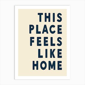 This Place Feels Like Home (navy) Art Print