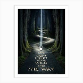 Give Light Light The Way Art Print