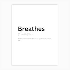 Breathes Definition Meaning Art Print