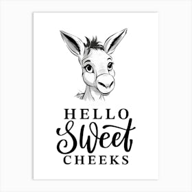 Hello Sweet Cheeks Art Print