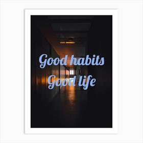 Good Habits Good Life 1 Art Print