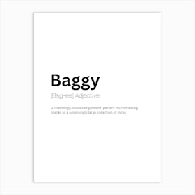 Baggy Definition Meaning Art Print