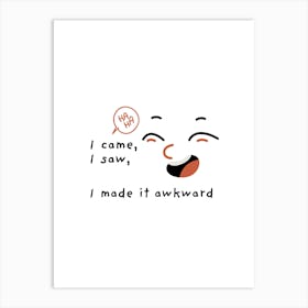 Awkward Me Art Print