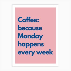 Because Monday Happens Every Week Pink And Navy Kitchen Typography Art Print