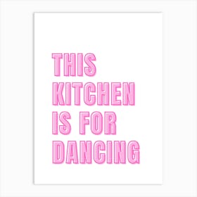 This Kitchen Is For Dancing Art Print